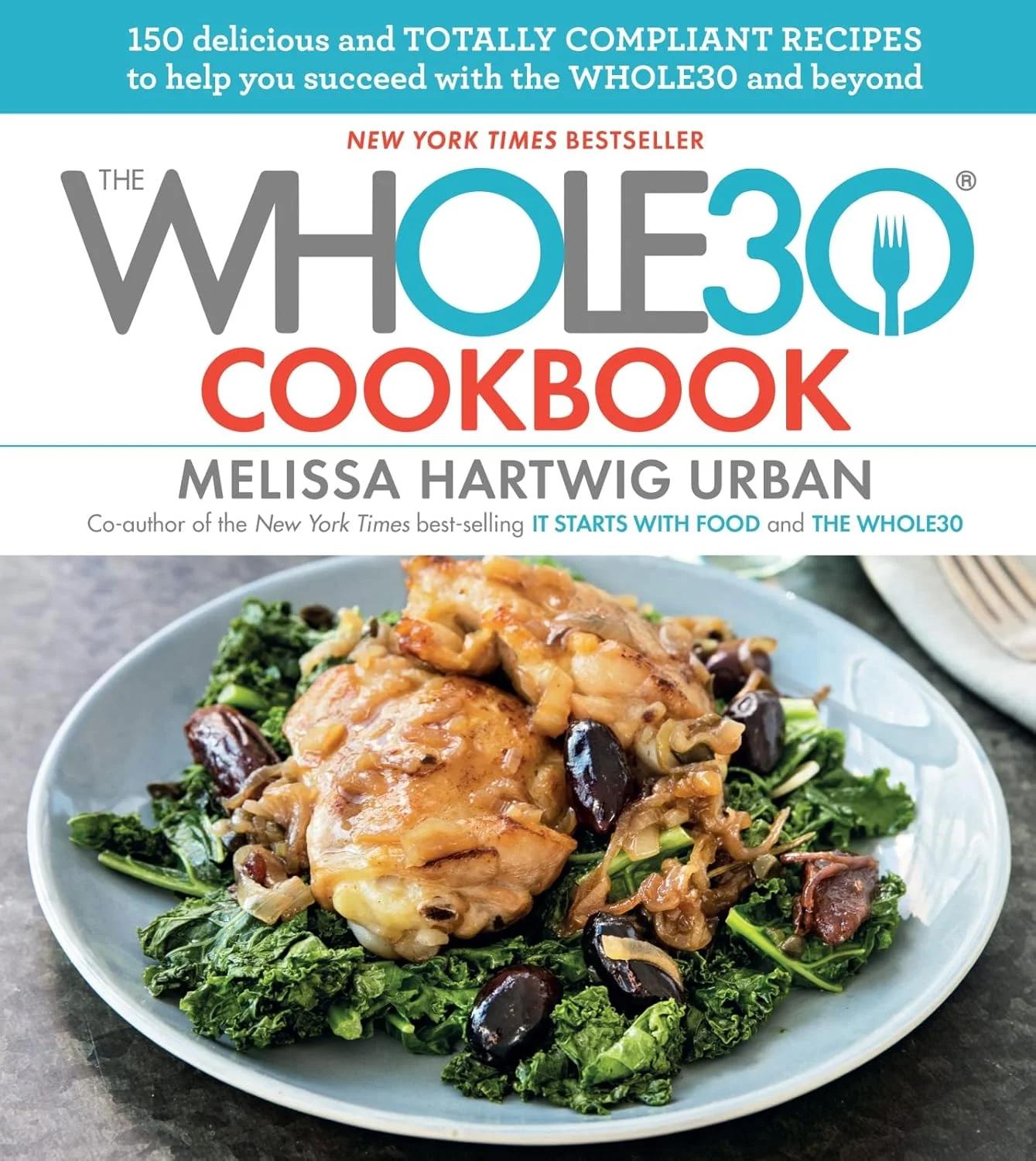 The Whole30 Cookbook cover by Melissa Hartwig Urban featuring food photography by Brent Herrig